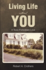 Living Life without You : A Toxic-Forbidden-Love - eBook