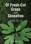 Of Fresh-Cut Grass and Sassafras : What Love Is - eBook