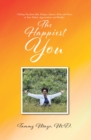 The Happiest You : (Taking You from Jobs, Fatigue, Spouse, Kids, and Stress to Your Talent, Appreciation, and Wealth) - eBook