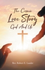 The Cosmic Love Story God And Us - eBook