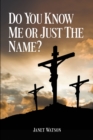 Do You Know Me or Just the Name? - eBook