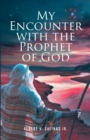 My Encounter with the Prophet of God - eBook