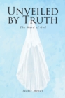 Unveiled by Truth : The Word of God - eBook