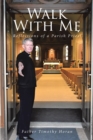 Walk With Me : Reflections of a Parish Priest - eBook