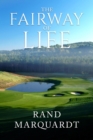The Fairway of Life : Simple Secrets To Playing Better Golf By Going With The Flow - eBook
