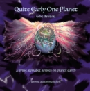 Quite Early One Planet : The Arrival - eBook