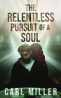 The Relentless Pursuit of a Soul - eBook