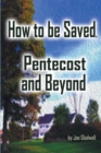 How to Be Saved, Pentecost and Beyond - eBook