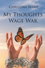 My Thoughts Wage War - eBook