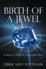 Birth of a Jewel : Stories of Wisdom and Inspiration - eBook