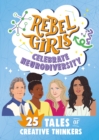 Rebel Girls Celebrate Neurodiversity : 25 Tales of Creative Thinkers - eBook
