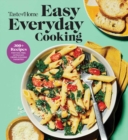 Taste of Home Easy Everyday Cooking : 330 Recipes for Fuss-Free, Ultra Easy, Crowd-Pleasing Favorites - eBook