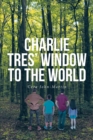 Charlie Tres' Window to the World - eBook