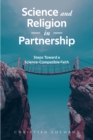Science and Religion in Partnership : Steps Toward a Science-Compatible Faith - eBook