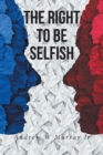 The Right To Be Selfish - eBook