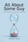 All About Some Guy : The Autobiography of Thomas Charles Dean - eBook