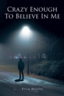 Crazy Enough To Believe In Me - eBook
