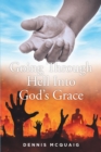 Going Through Hell Into God's Grace - eBook