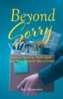 Beyond Sorry:  How to Own Up, Make Good, and Move Forward After a Crisis - eBook