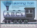 The Learning Train - ABC's: ABC's : Letter Names and Sounds. Each to Print, Pics to Color - eBook