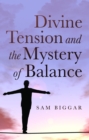 Divine Tension and the Mystery of Balance - eBook