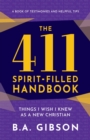 The 411 Spirit-Filled Handbook : Things I Wish I Knew As A New Christian - eBook
