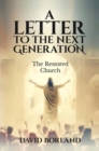 Letters to the Next Generation : The Restored Church - eBook