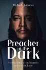 Preacher In The Dark : Stepping out of the Shadows Into the Light - eBook