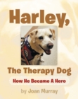 Harley, the Therapy Dog : How He Became a Hero - eBook