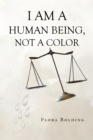 I AM A HUMAN BEING, NOT A COLOR - eBook
