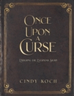 Once Upon a Curse : Enduring the Everyday Story - eBook
