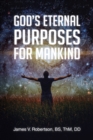 GOD'S ETERNAL PURPOSES FOR MANKIND - eBook