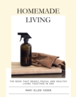 Homemade Living : The Book that Brings Frugal and Healthy Living Together in One - eBook