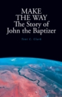 MAKE THE WAY The Story of John the Baptizer - eBook