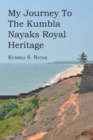 My Journey To The Kumbla Nayaks Royal Heritage - eBook
