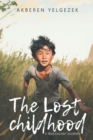 THE LOST CHILDHOOD : A True Kazakh Journey - eBook