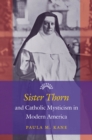 Sister Thorn and Catholic Mysticism in Modern America - eBook