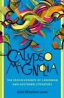 Calypso Magnolia : The Crosscurrents of Caribbean and Southern Literature - eBook
