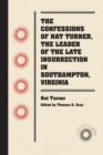 The Confessions of Nat Turner, the Leader of the Late Insurrection in Southampton, Virginia - eBook