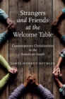 Strangers and Friends at the Welcome Table : Contemporary Christianities in the American South - eBook