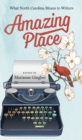 Amazing Place : What North Carolina Means to Writers - eBook