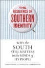 The Resilience of Southern Identity : Why the South Still Matters in the Minds of Its People - eBook