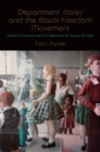 Department Stores and the Black Freedom Movement : Workers, Consumers, and Civil Rights from the 1930s to the 1980s - eBook