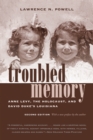 Troubled Memory, Second Edition : Anne Levy, the Holocaust, and David Duke's Louisiana - eBook
