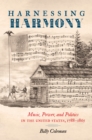 Harnessing Harmony : Music, Power, and Politics in the United States, 1788-1865 - eBook