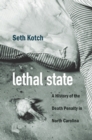Lethal State : A History of the Death Penalty in North Carolina - eBook