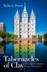 Tabernacles of Clay : Sexuality and Gender in Modern Mormonism - eBook