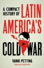 A Compact History of Latin America's Cold War - eBook
