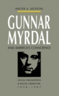 Gunnar Myrdal and America's Conscience : Social Engineering and Racial Liberalism, 1938-1987 - eBook