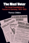 The Nazi Voter : The Social Foundations of Fascism in Germany, 1919-1933 - eBook